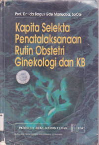 Image of Kapita Selekta Penatalaksanaan Rutin Obstetri dan Ginekologi