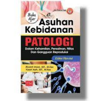 Image of Asuhan kebidanan patologi dalam kehamilan, persalinan,nifasdan gangguan reproduksi