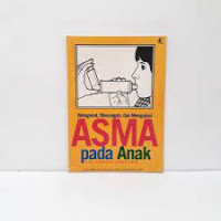 Image of Mengenal, mencegah dan mengatasi asma pada anak Plus Panduan Senam Asma