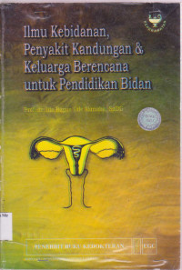 Image of Ilmu Kebidanan Penyakit Kandungan dan Keluarga Berencana untuk Pendidikan Bidan