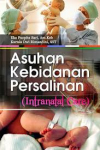 Image of Asuhan kebidanan persalinan (intranatal care)