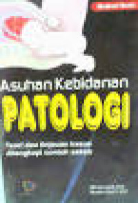 Image of Asuhan kebidanan patologi teori dan tinjauan kasus dilengkapi contoh askeb