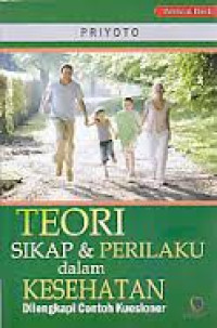 Image of Teori sikap & perilaku dalam kesehatan dilengkapi contoh kuesioner