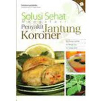 Image of Solusi sehat mengatas jantung koroner : terapi herbal, terapi jus, terapi diet