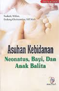 Image of Asuhan Kebidanan Neonatus, Bayi dan anak balita