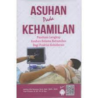 Image of Asuhan pada kehamilan panduan lengkap asuhan selama kehamilan bagi praktisi kebidanan