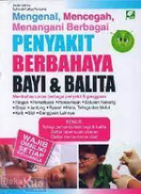 Image of Mengenal,mencegah,menangani,berbagai penyakit berbahaya bayi dan balita